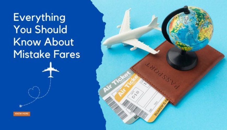 How to Use Flight Mistake Fares to Your Advantage